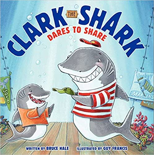 image Clark the Shark Dares to Share by Bruce Hale